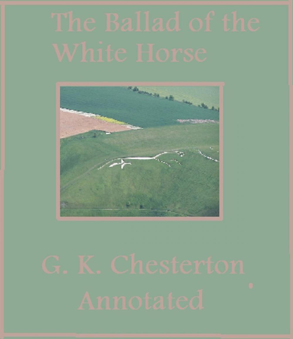 Big bigCover of The Ballad of the White Horse (Annotated)