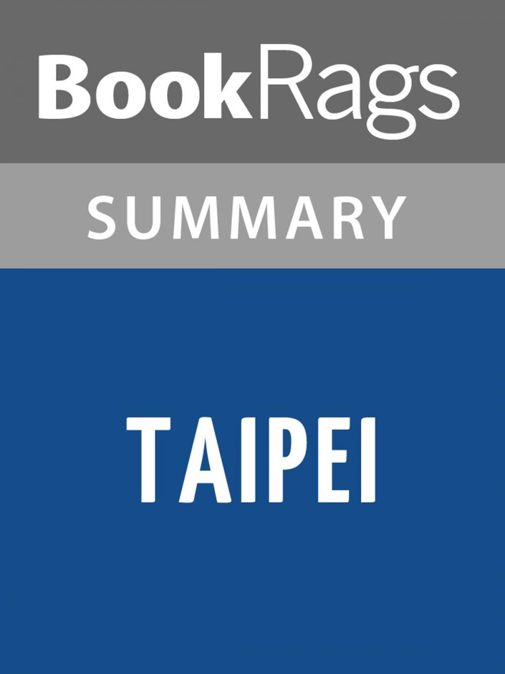 Big bigCover of Taipei by Tao Lin l Summary & Study Guide