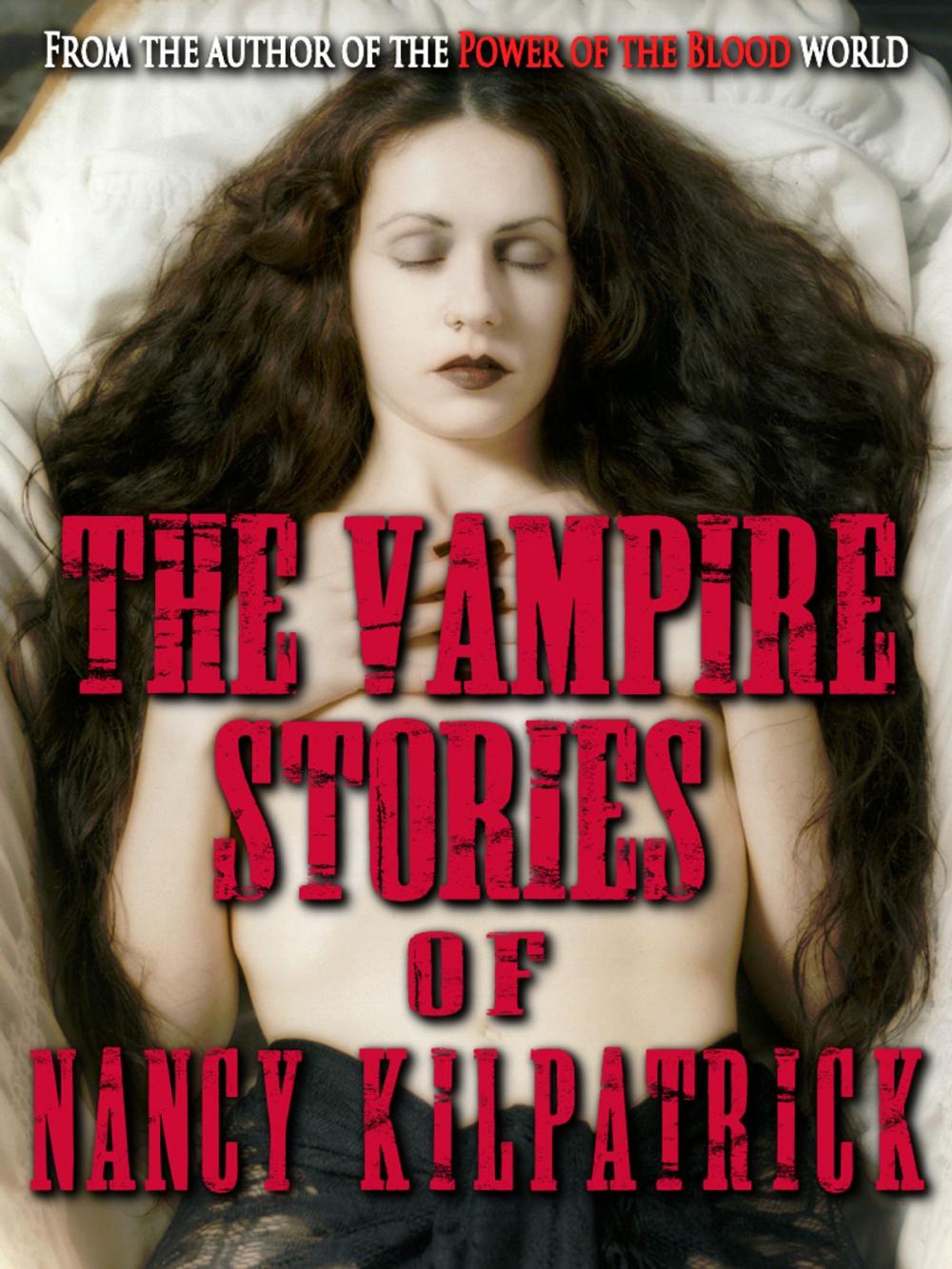 Big bigCover of The Vampire Stories of Nancy Kilpatrick