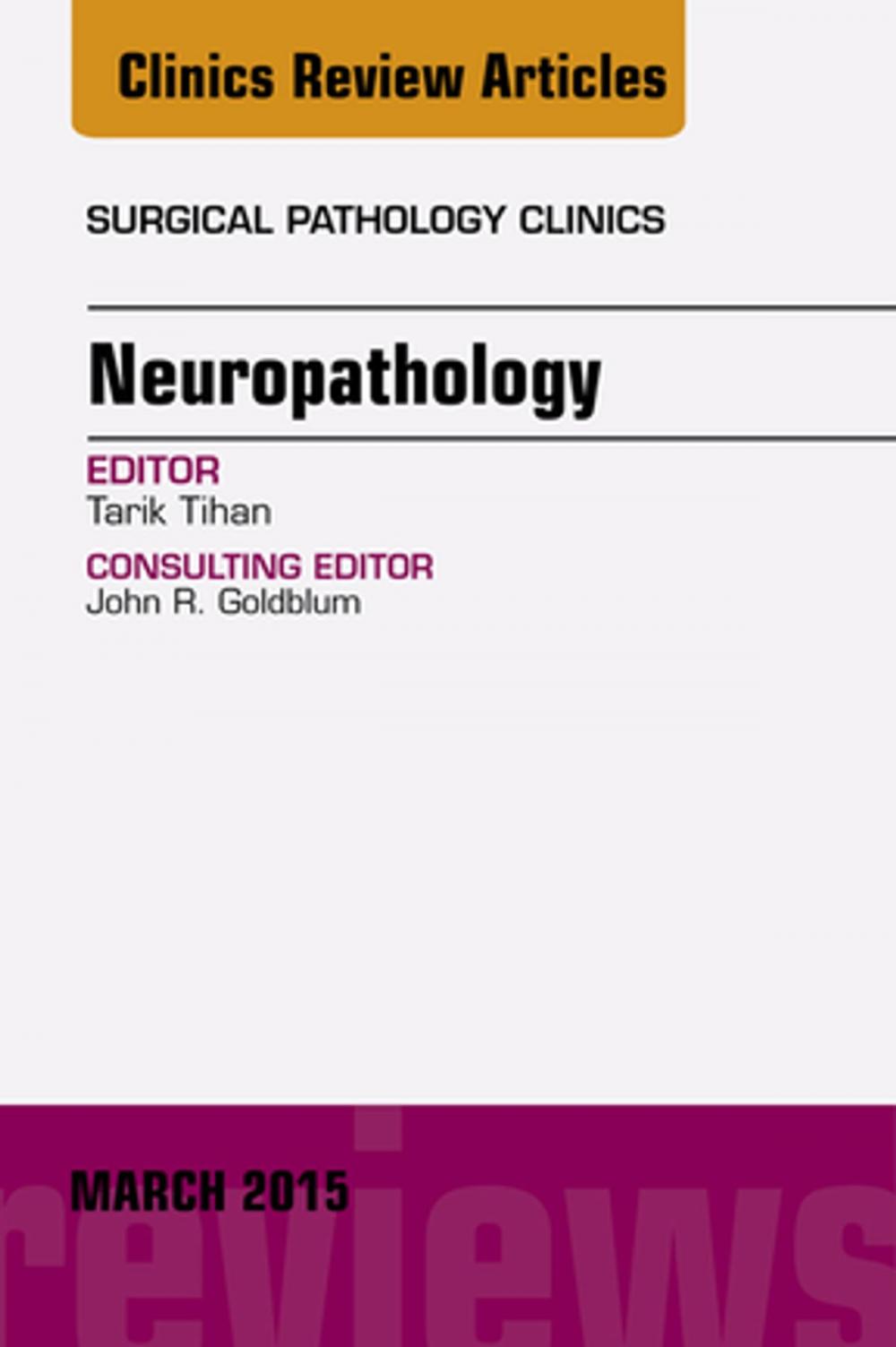 Big bigCover of Neuropathology, An Issue of Surgical Pathology Clinics, E-Book