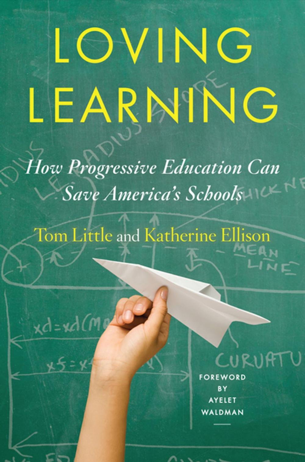 Big bigCover of Loving Learning: How Progressive Education Can Save America's Schools
