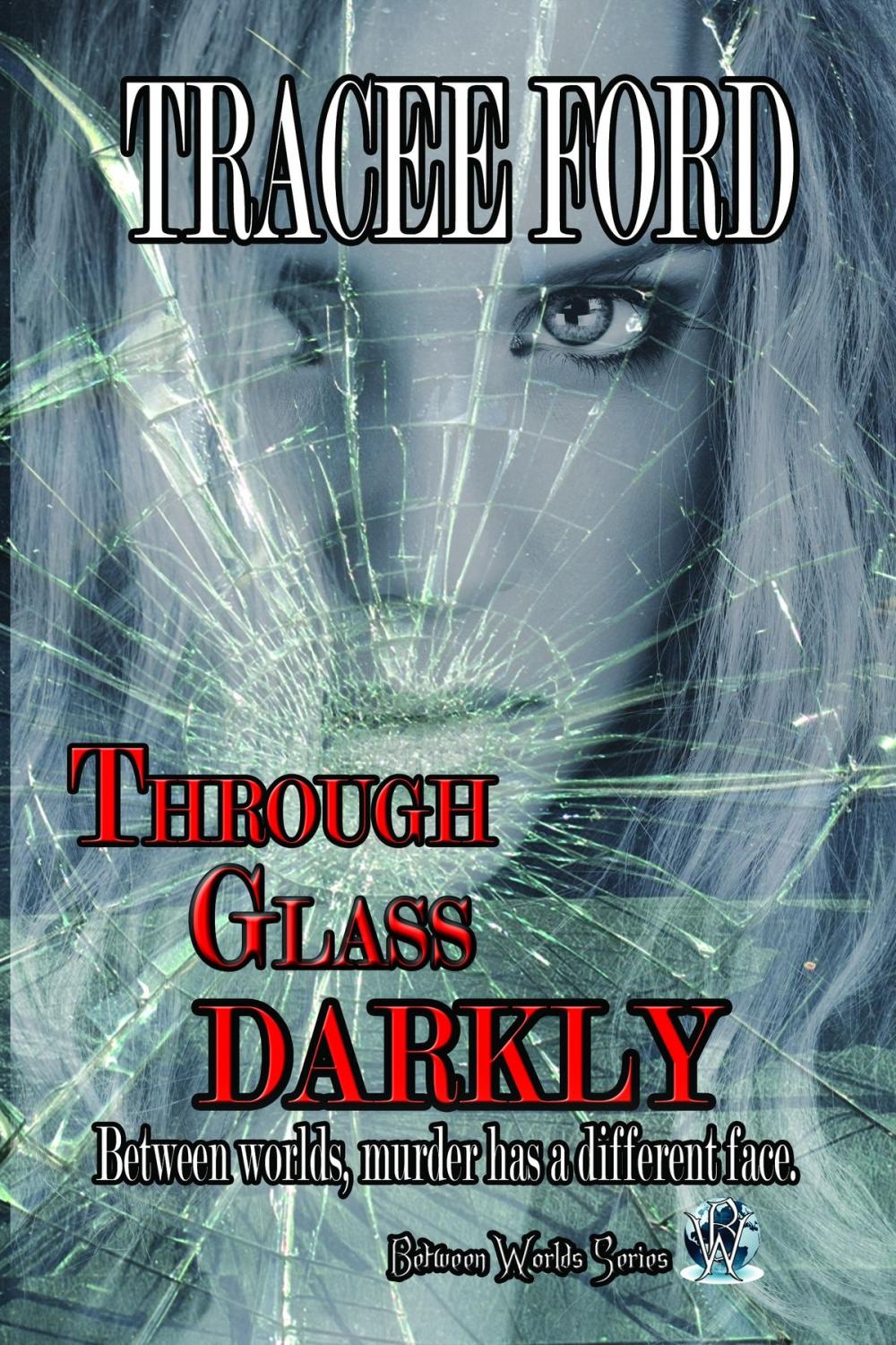 Big bigCover of Through Glass Darkly Book Three Between Worlds Series