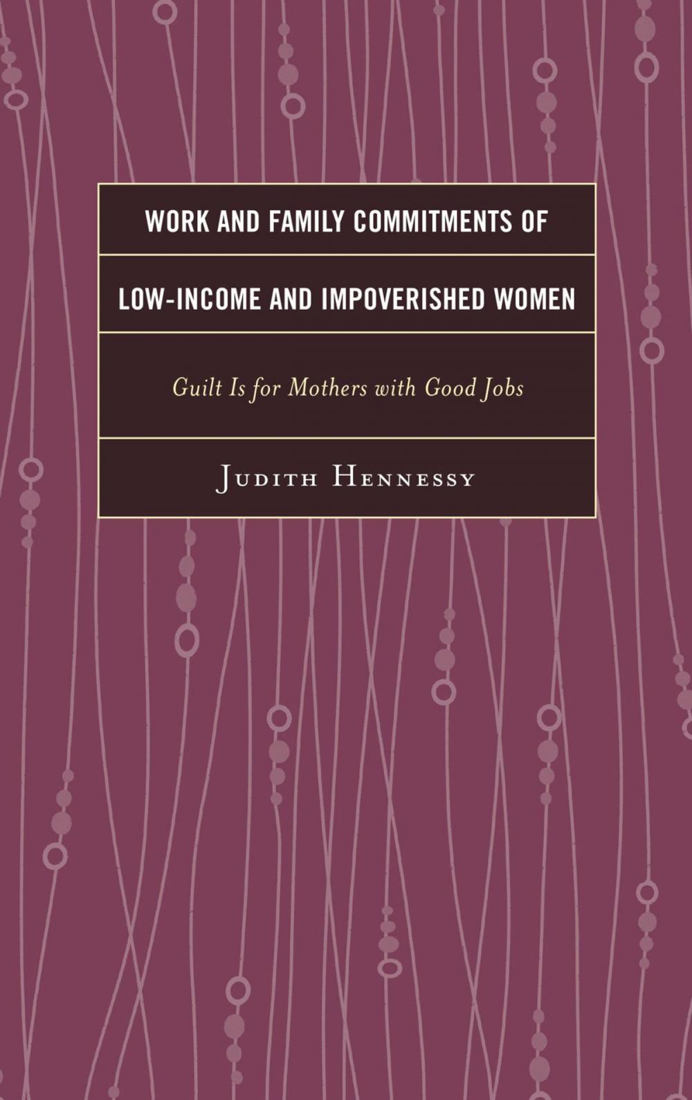 Big bigCover of Work and Family Commitments of Low-Income and Impoverished Women