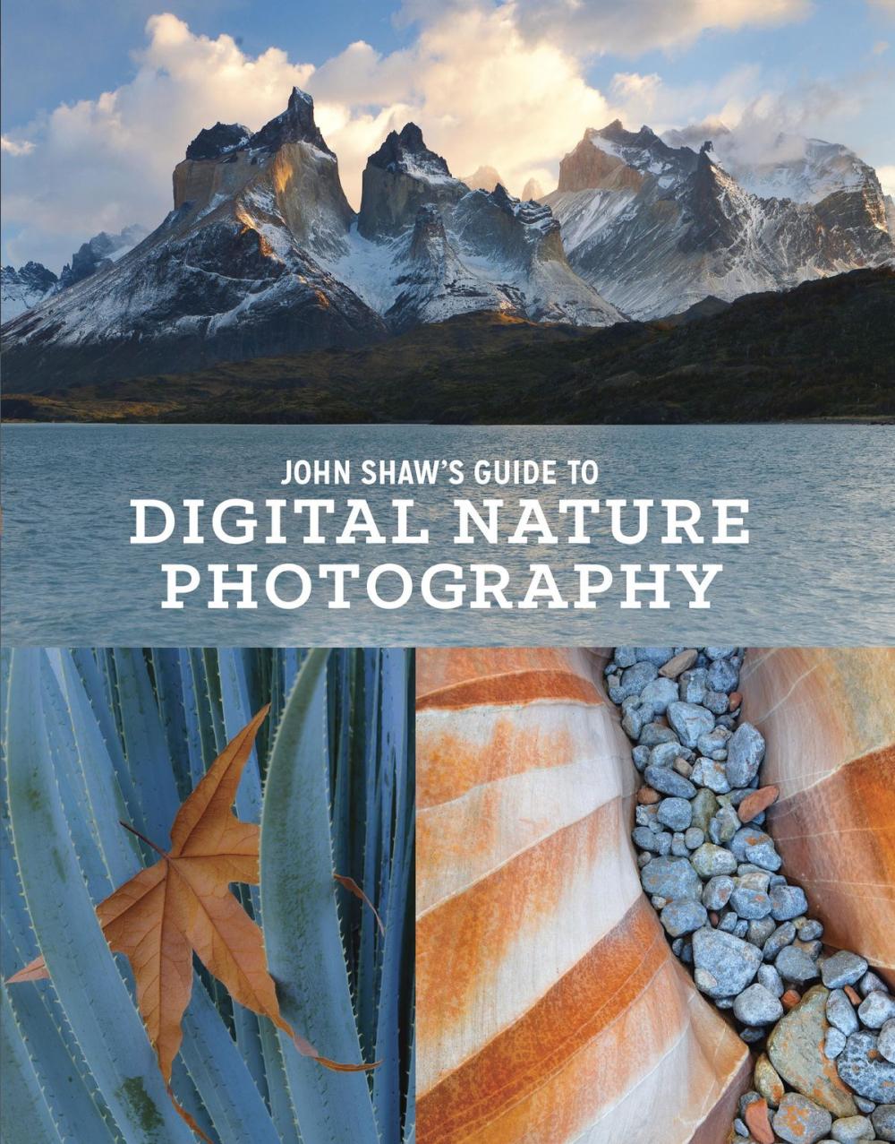 Big bigCover of John Shaw's Guide to Digital Nature Photography
