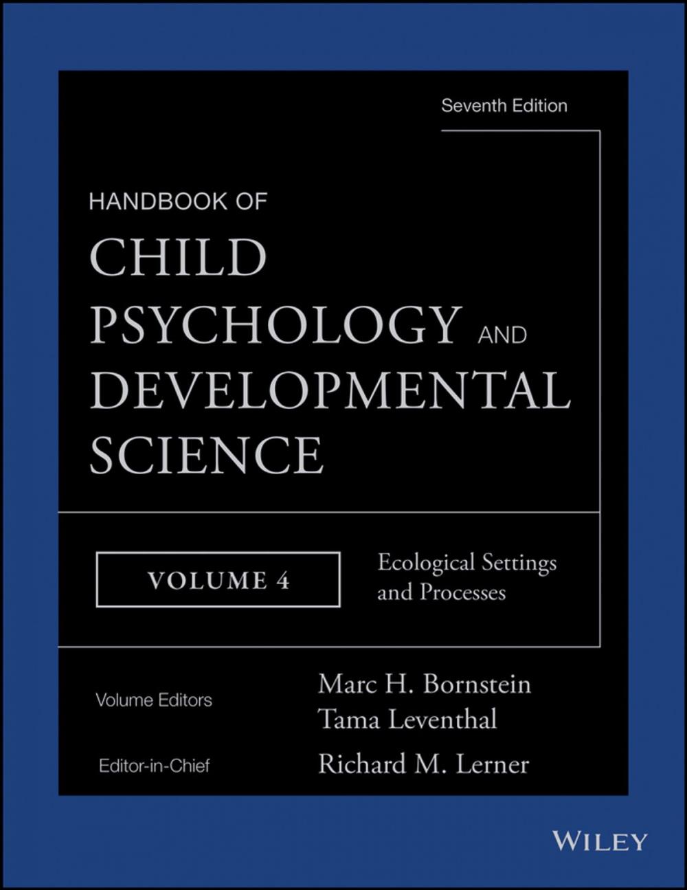 Big bigCover of Handbook of Child Psychology and Developmental Science, Ecological Settings and Processes