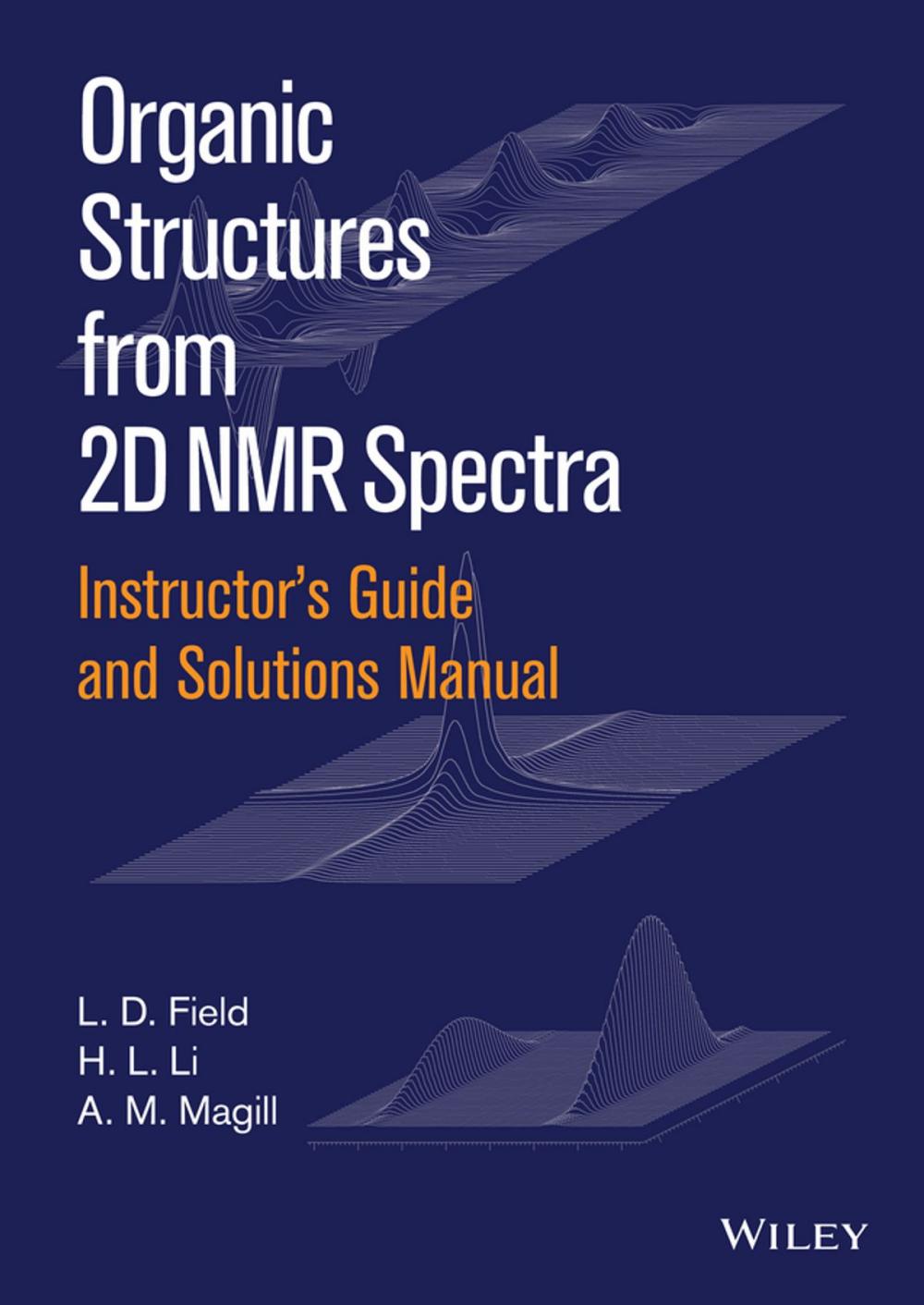 Big bigCover of Instructor's Guide and Solutions Manual to Organic Structures from 2D NMR Spectra, Instructor's Guide and Solutions Manual