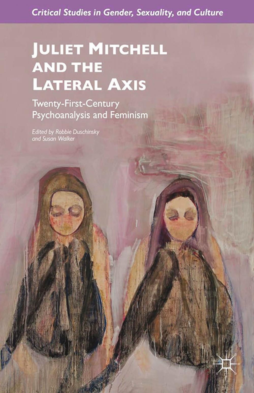Big bigCover of Juliet Mitchell and the Lateral Axis