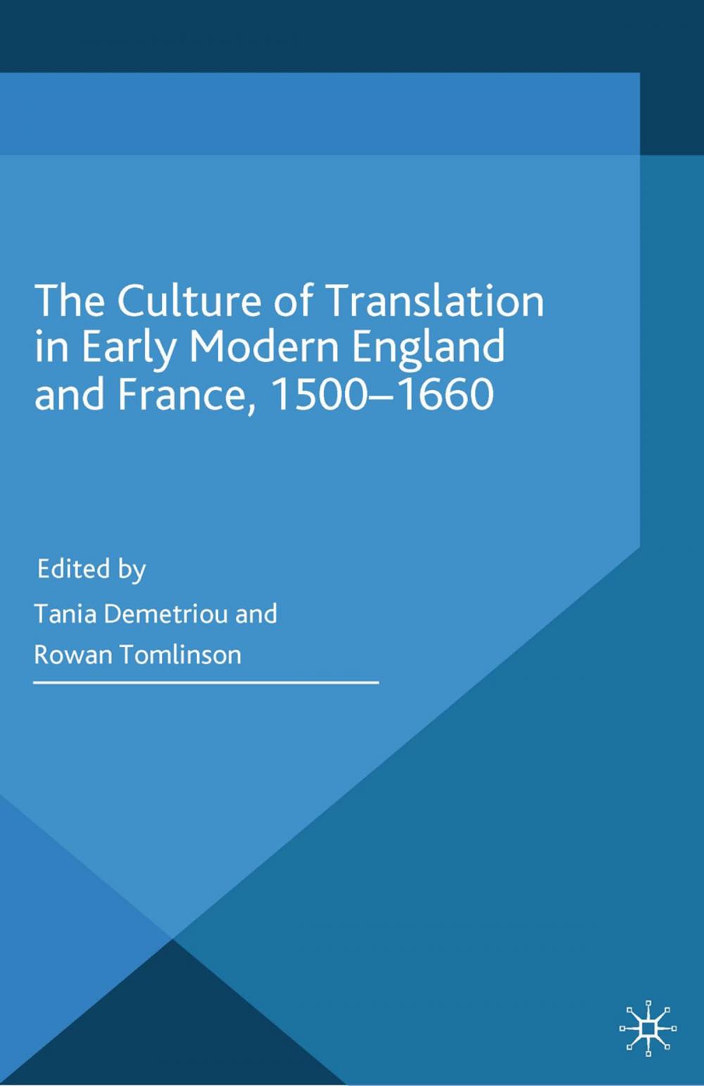 Big bigCover of The Culture of Translation in Early Modern England and France, 1500-1660
