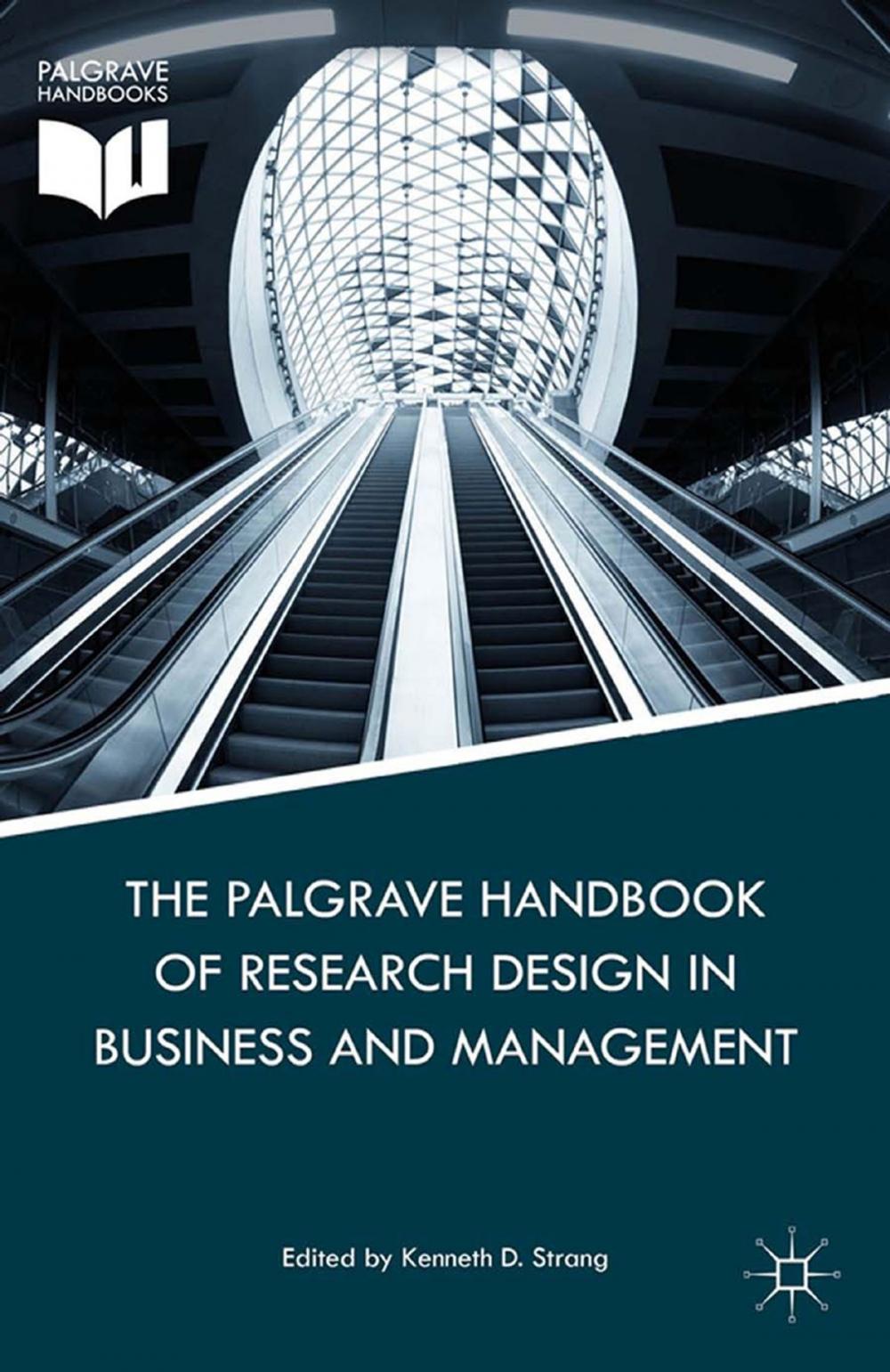Big bigCover of The Palgrave Handbook of Research Design in Business and Management