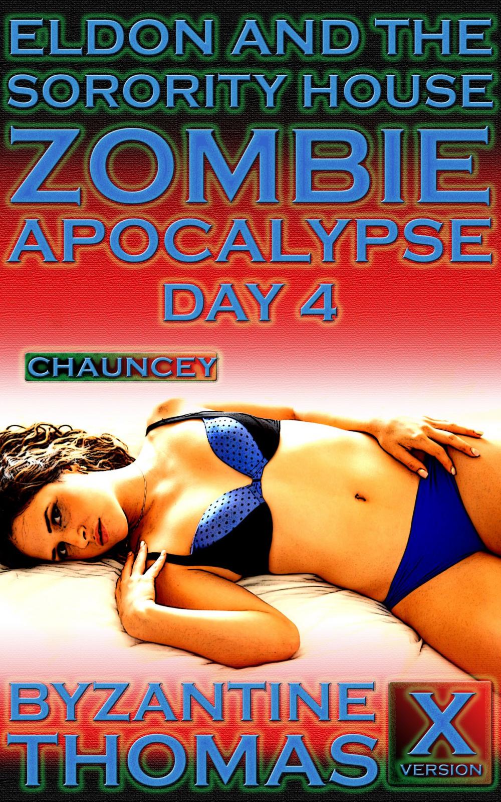 Big bigCover of Eldon And The Sorority House Zombie Apocalypse: Day 4 (X-Rated Version)