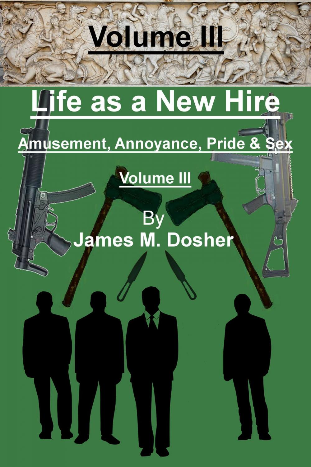 Big bigCover of Life as a New Hire, Amusement, Annoyance, Pride, and Sex, Volume III