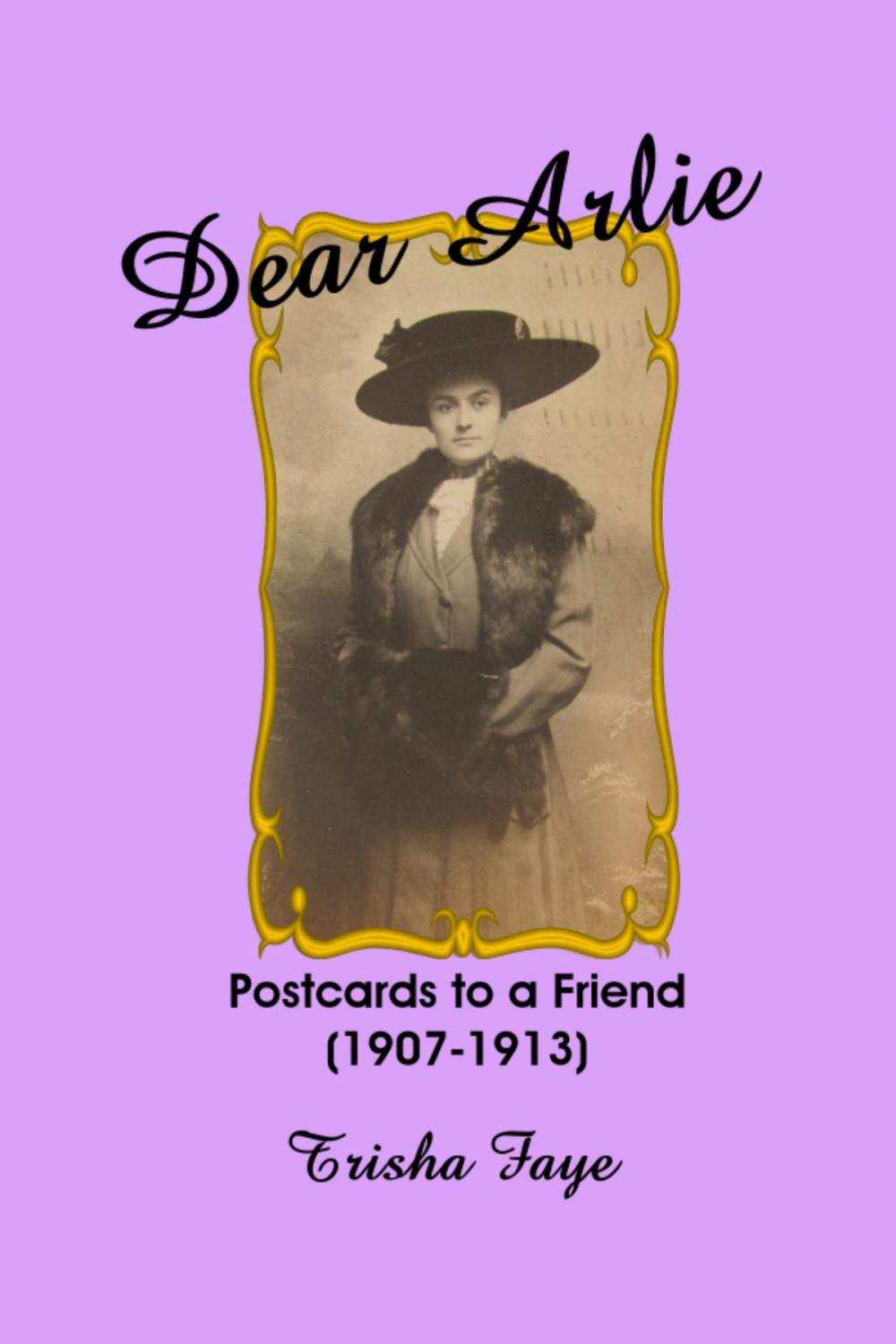 Big bigCover of Dear Arlie: Postcards to a Friend (1907-1913)