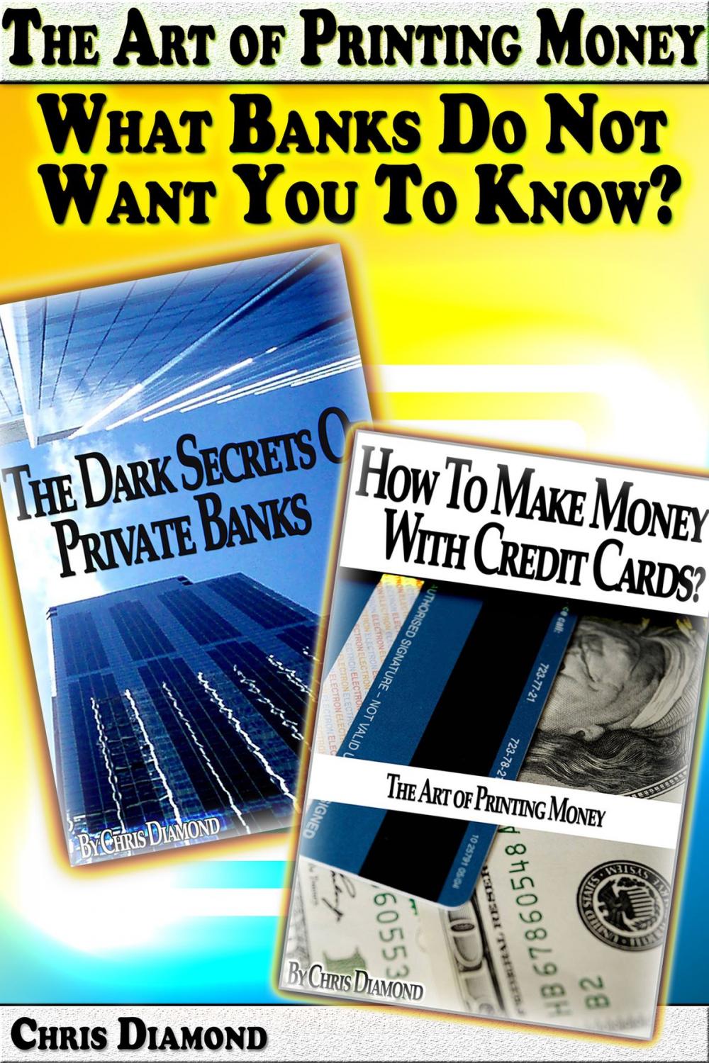 Big bigCover of The Art of Printing Money: What Banks Do Not Want You To Know?