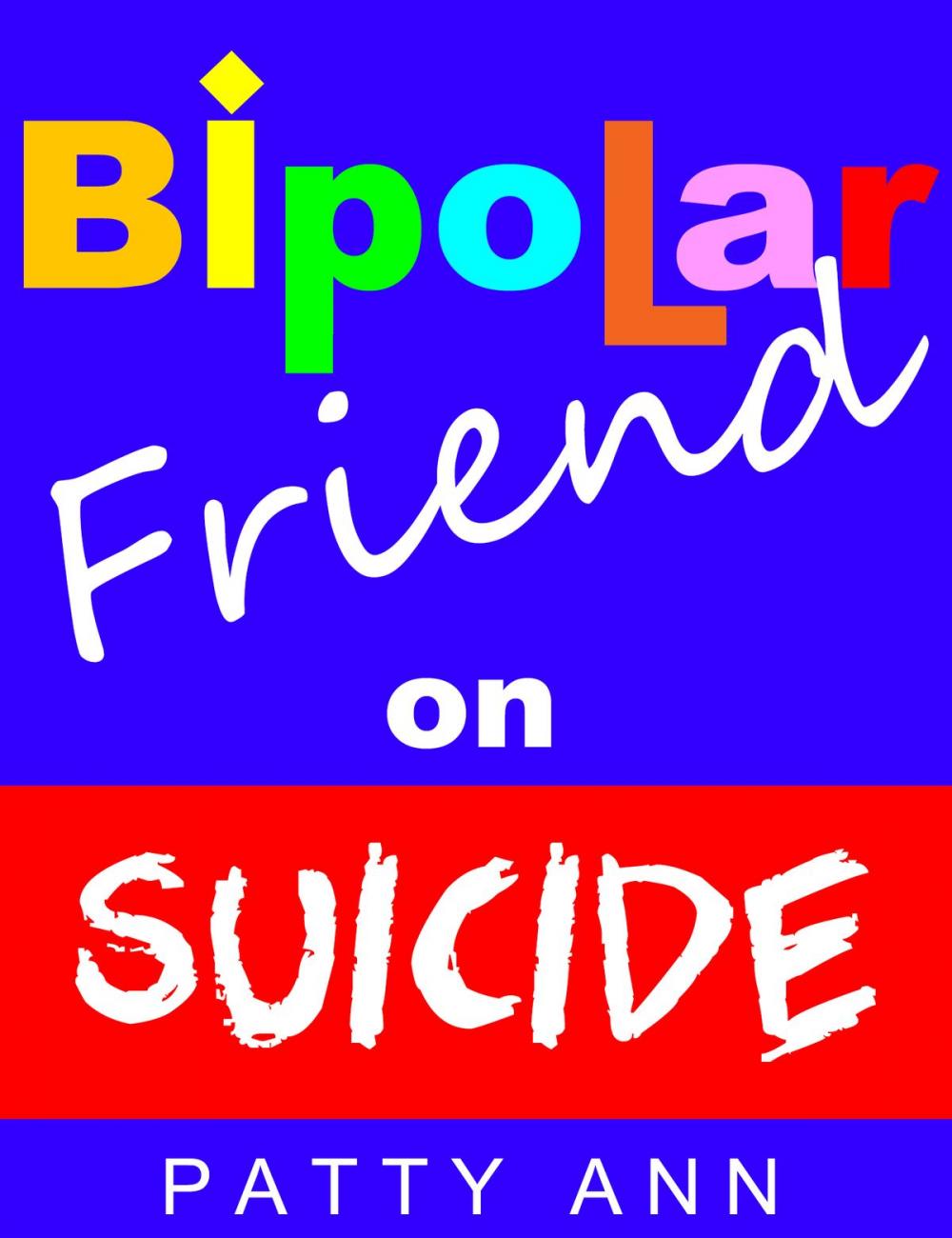 Big bigCover of Bipolar Friend on Suicide