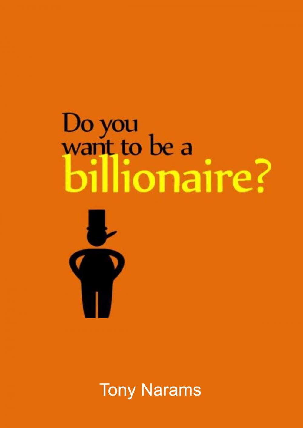 Big bigCover of Do You Want To Be a Billionaire?