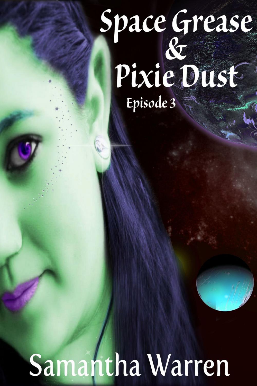 Big bigCover of Space Grease & Pixie Dust: Episode 3