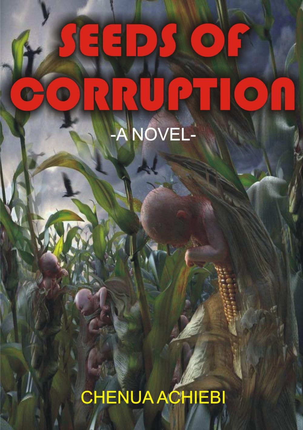 Big bigCover of Seeds of Corruption: A Novel