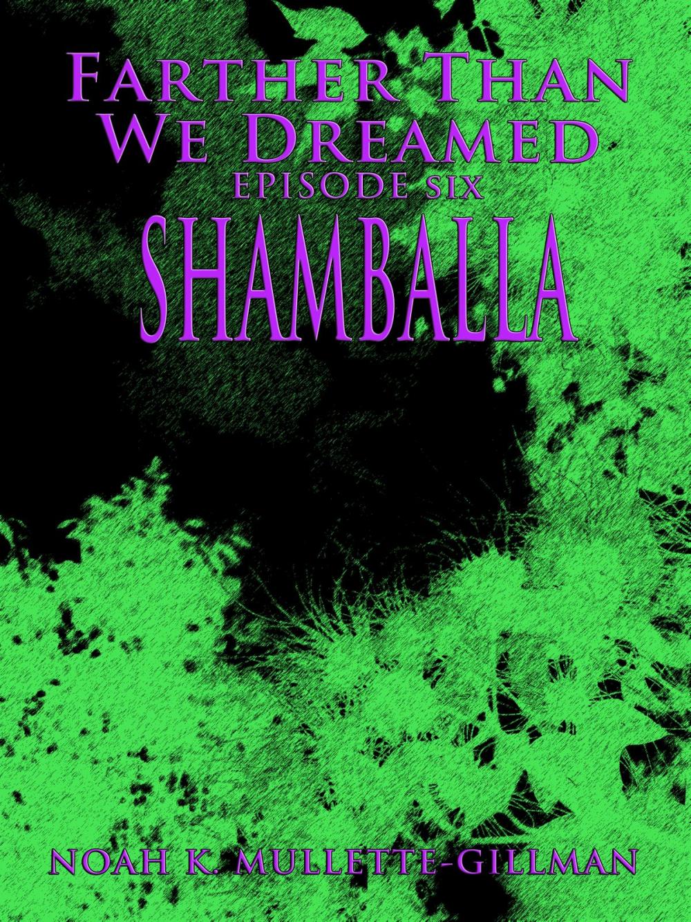 Big bigCover of Shamballa (Episode Six of Farther Than We Dreamed)