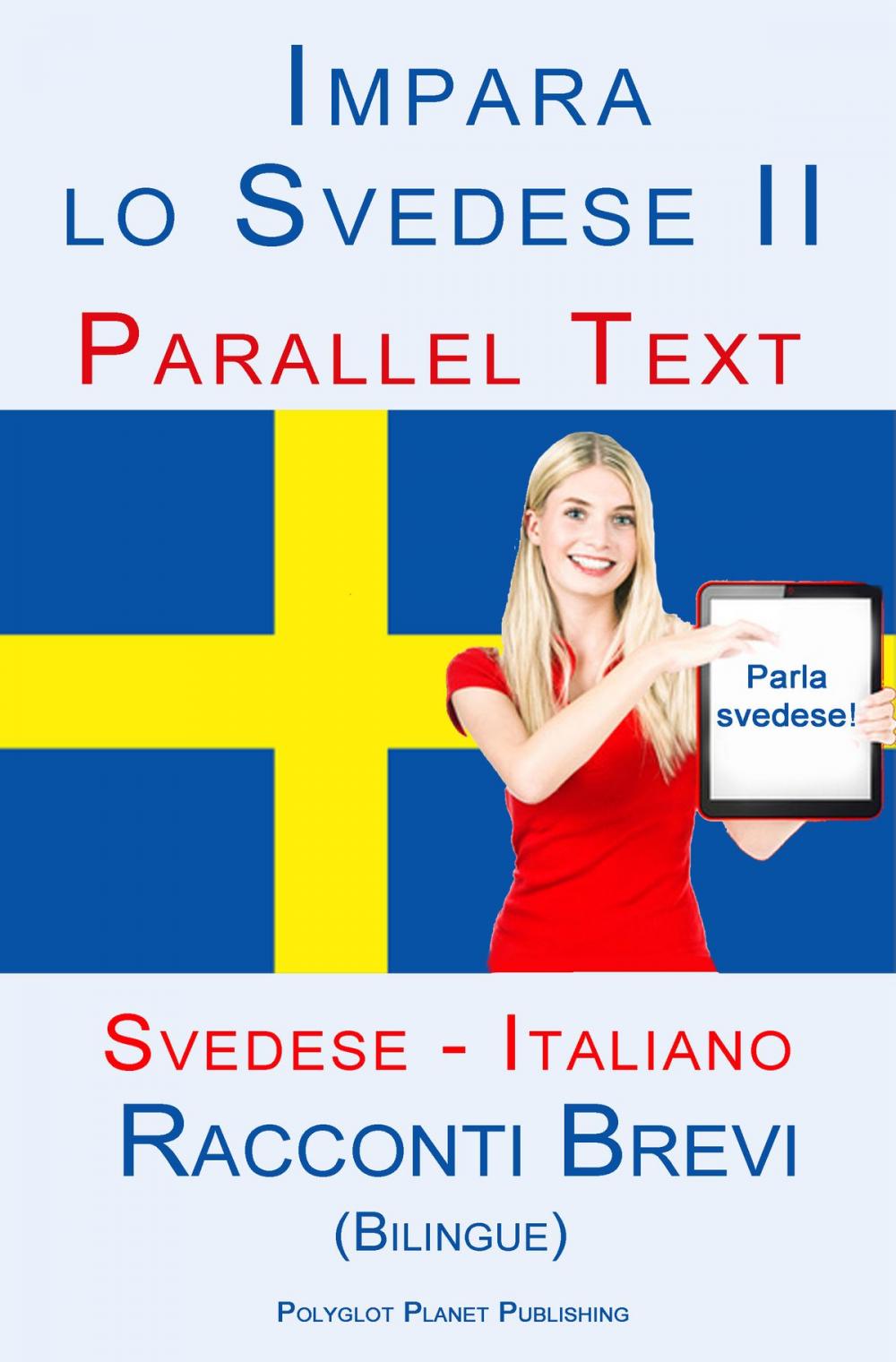 Big bigCover of Imparare lo svedese II - Parallel Text (Italiano - Svedese) Racconti Brevi (Bilingue)