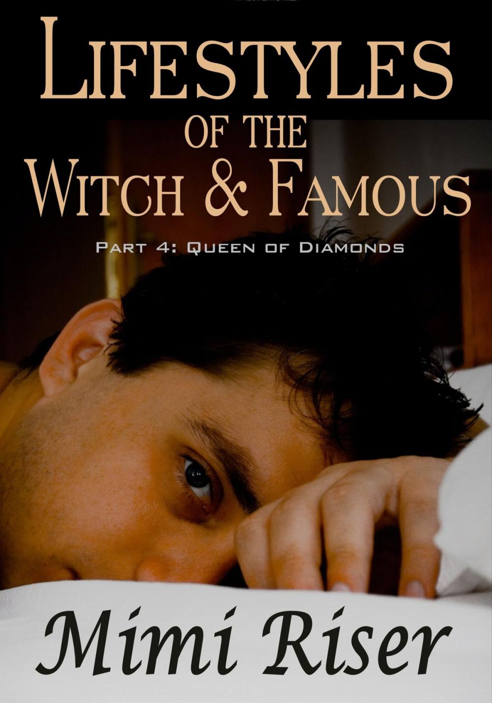 Big bigCover of Lifestyles of the Witch & Famous: Queen of Diamonds (Part 4 of a 4 Part Serial)