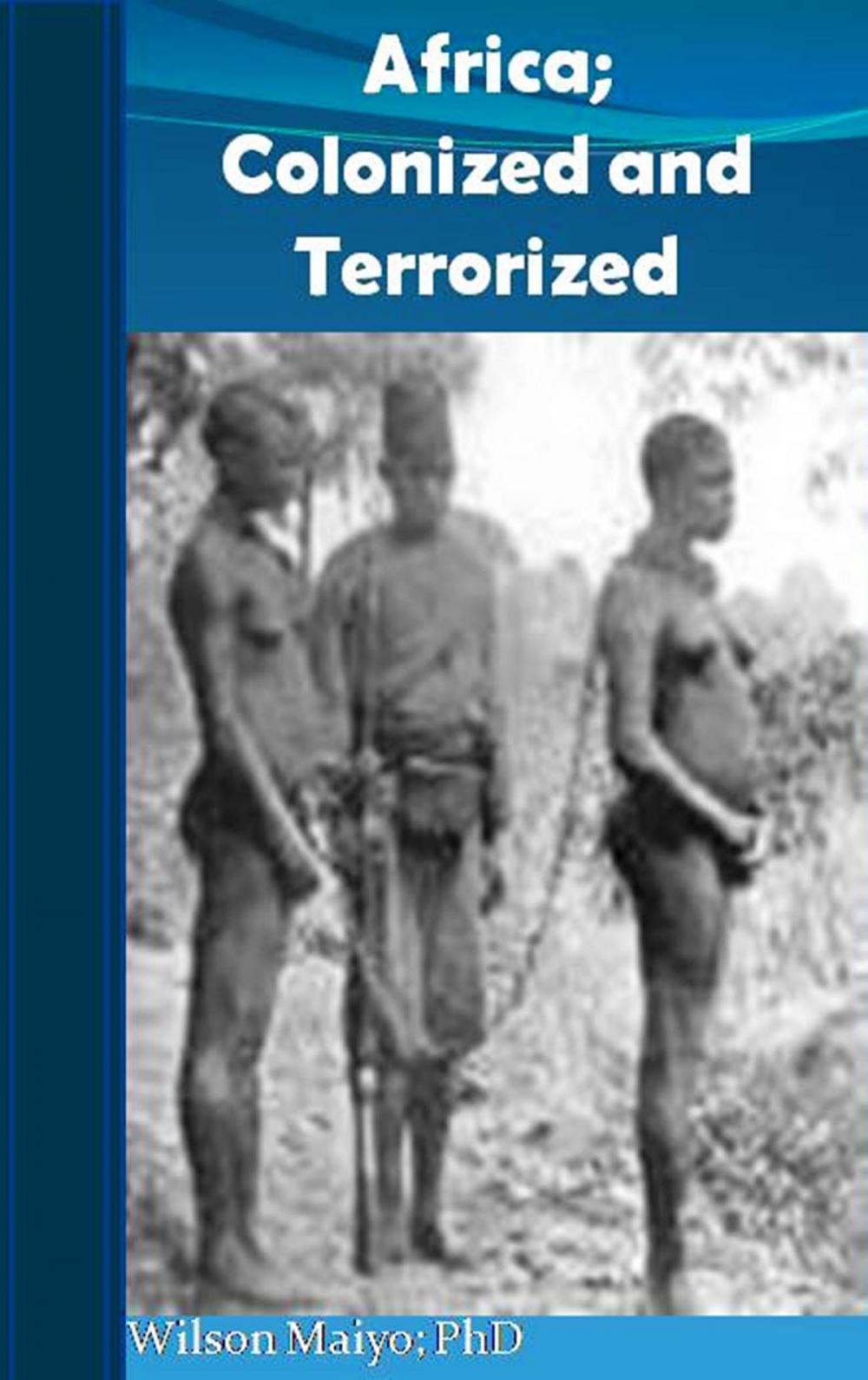 Big bigCover of Africa; Colonized And Terrorized