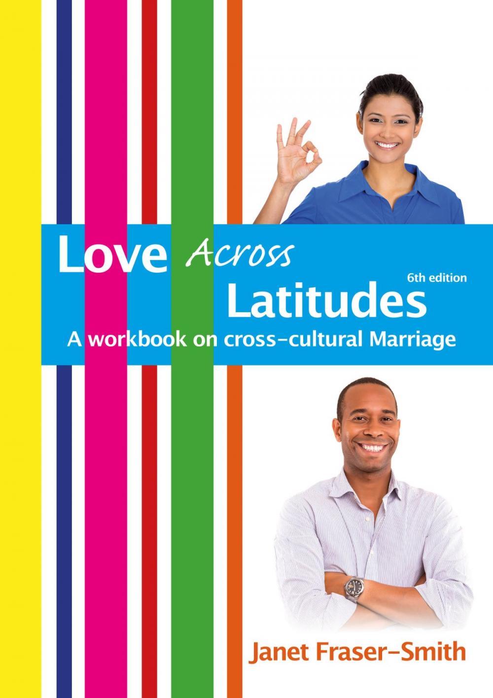 Big bigCover of Love Across Latitudes: A Workbook on Cross-cultural Marriage