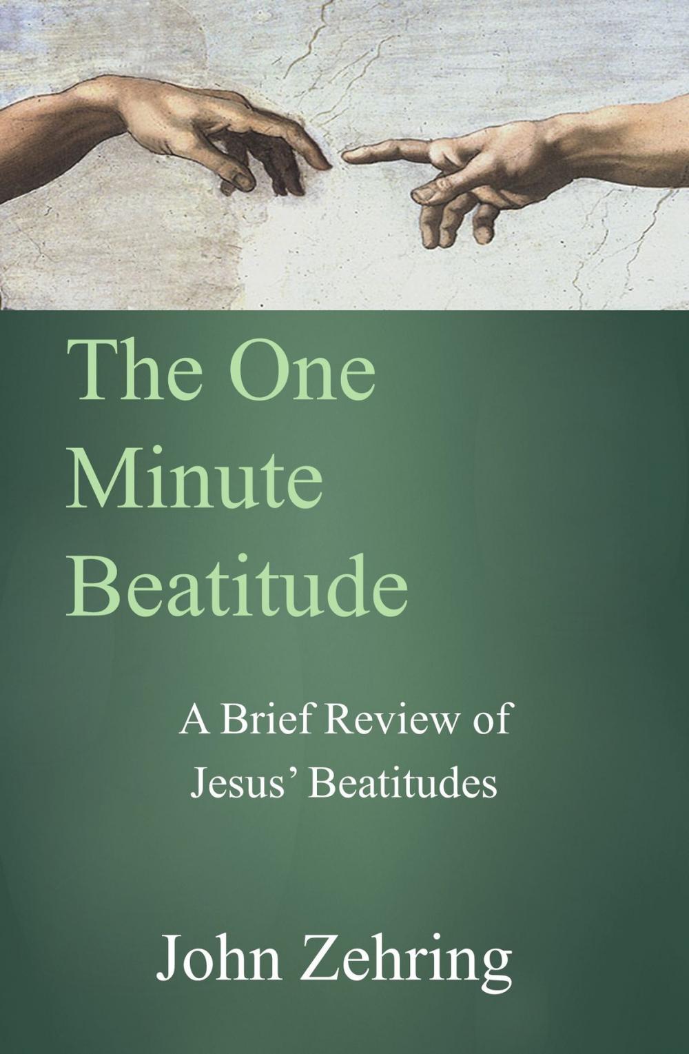 Big bigCover of The One Minute Beatitude: A Brief Review of Jesus' Beatitudes