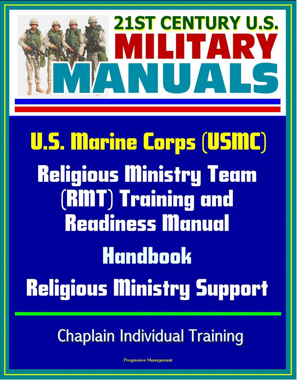 Big bigCover of 21st Century U.S. Military Manuals: U.S. Marine Corps (USMC) Religious Ministry Team (RMT) Training and Readiness Manual, Handbook, Religious Ministry Support, Chaplain Individual Training