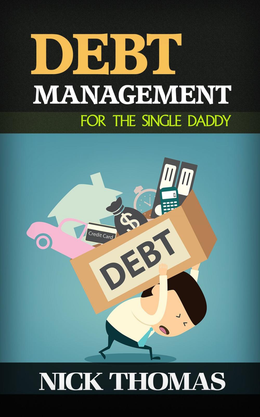 Big bigCover of Debt Management For The Single Daddy