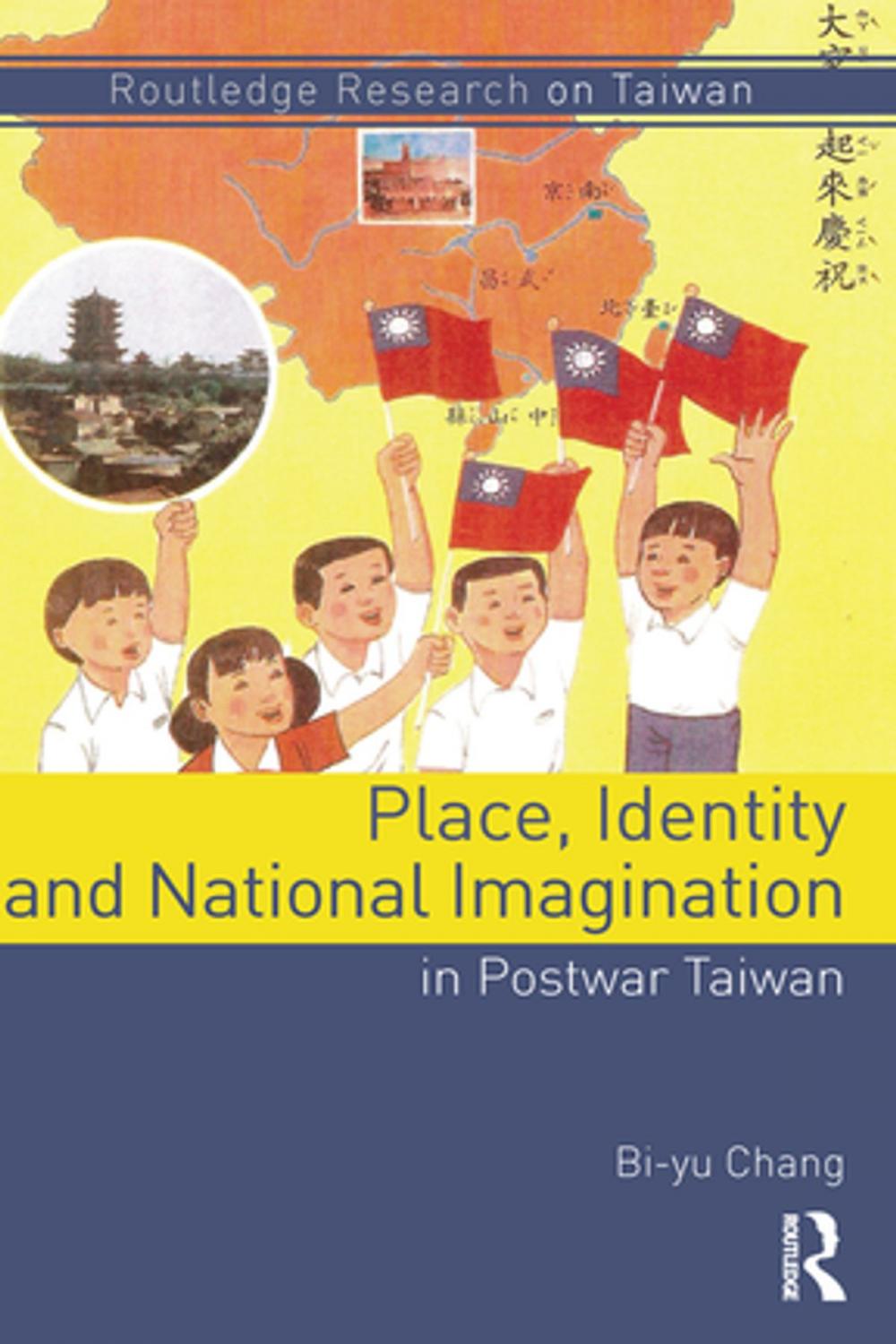 Big bigCover of Place, Identity, and National Imagination in Post-war Taiwan