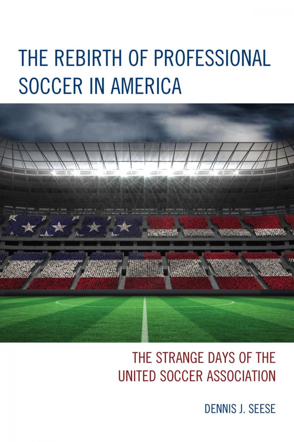 Big bigCover of The Rebirth of Professional Soccer in America
