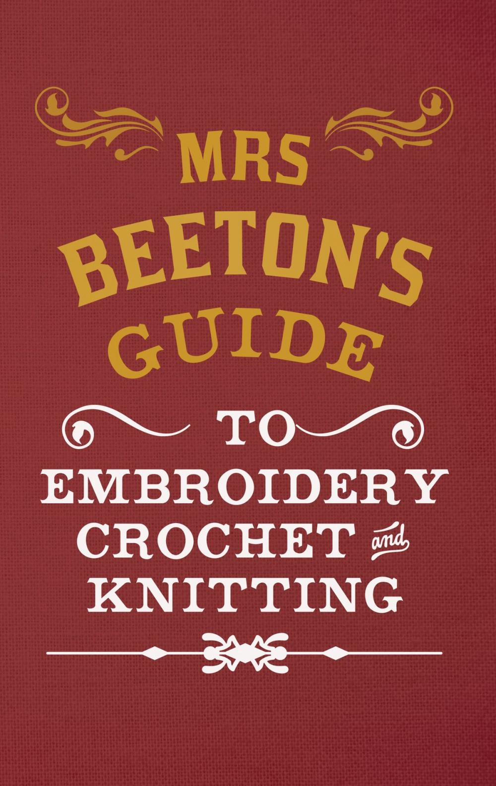 Big bigCover of Mrs Beeton's Guide to Embroidery, Crochet & Knitting