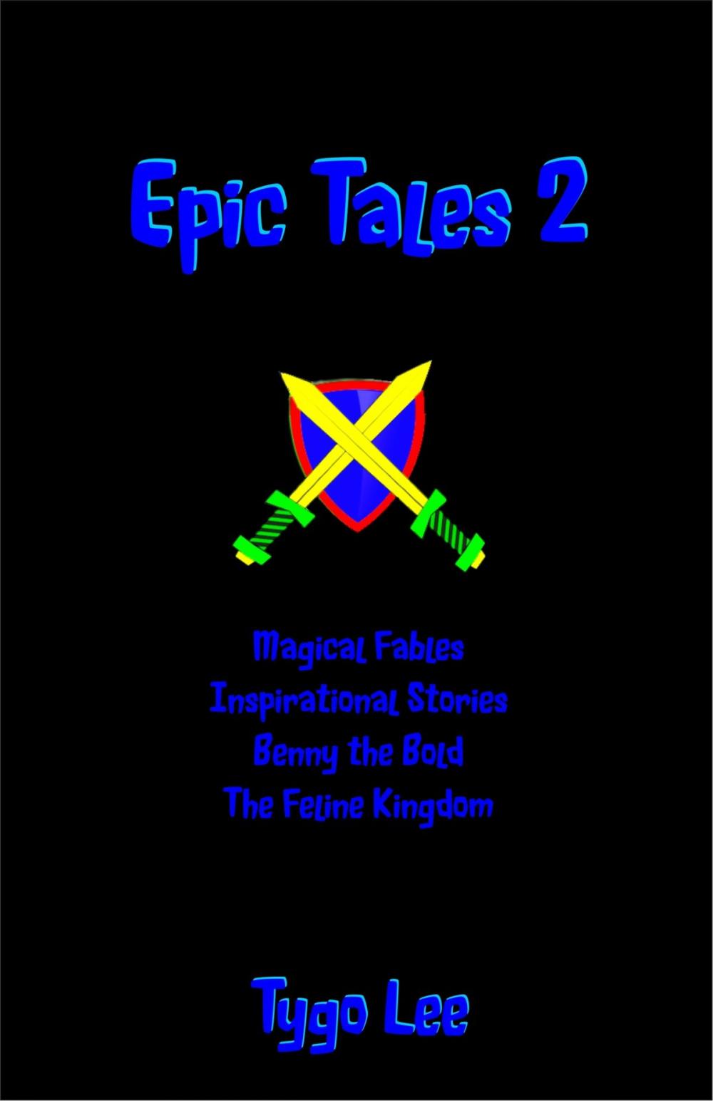 Big bigCover of Epic Tales 2: Magical Fables: Inspirational Stories: Benny the Bold: The Feline Kingdom