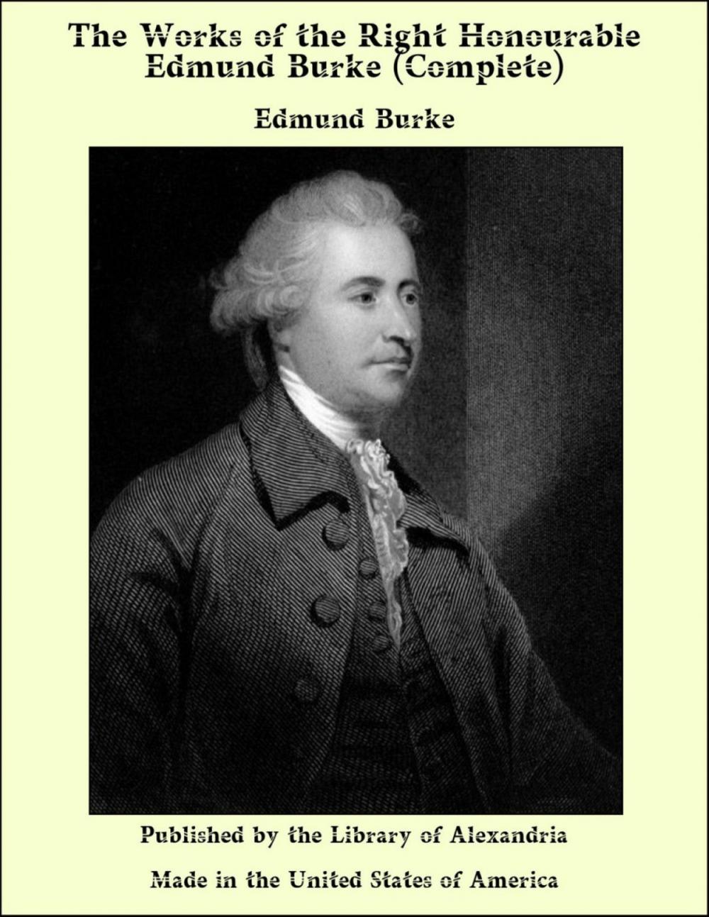 Big bigCover of The Works of the Right Honourable Edmund Burke (Complete)