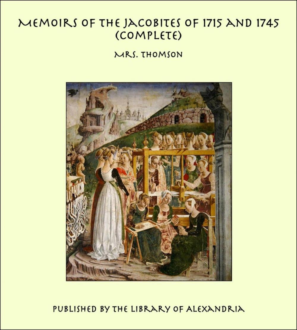 Big bigCover of Memoirs of the Jacobites of 1715 and 1745 (Complete)
