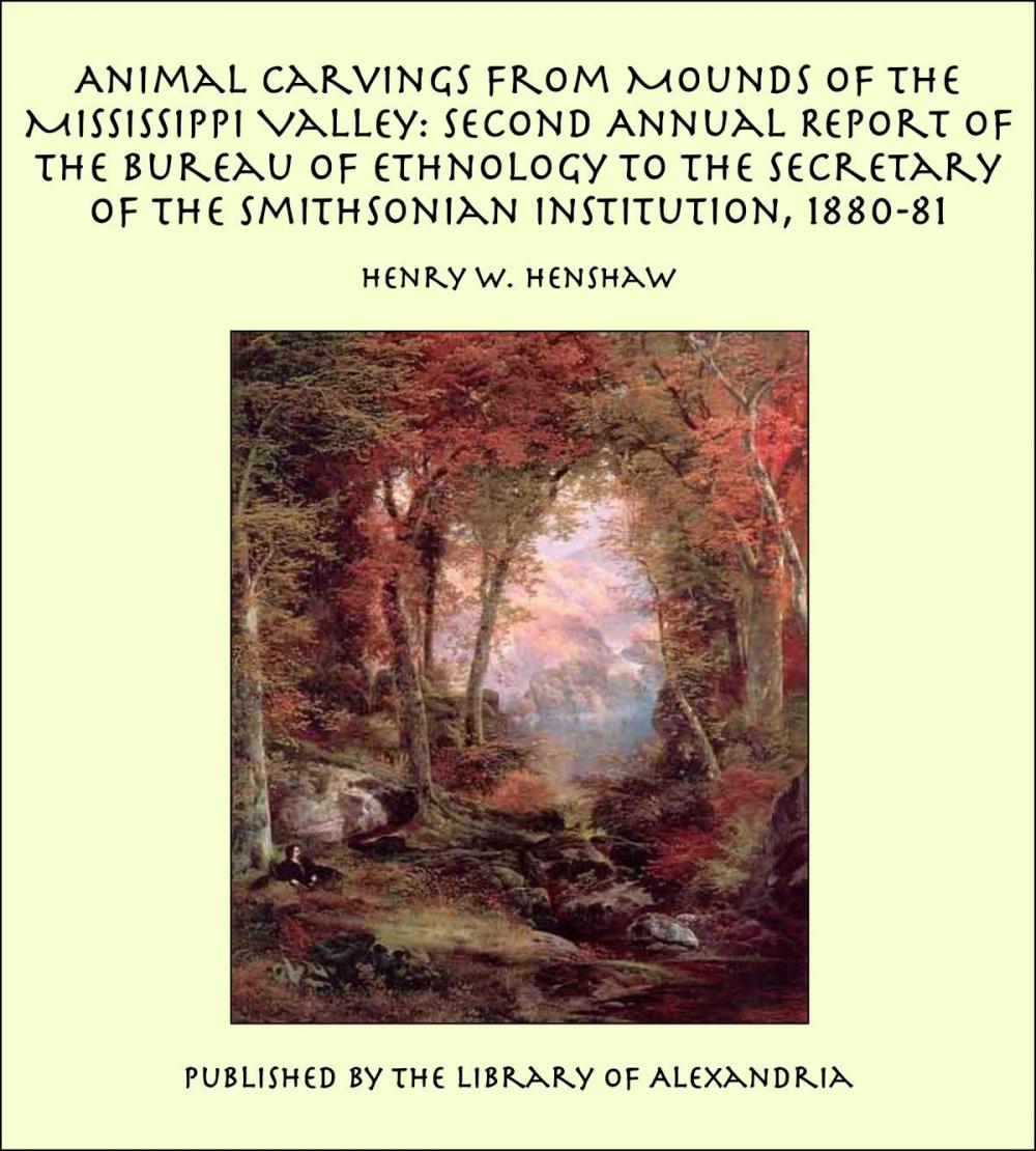 Big bigCover of Animal Carvings from Mounds of the Mississippi Valley: Second Annual Report of the Bureau of Ethnology to the Secretary of the Smithsonian Institution, 1880-81