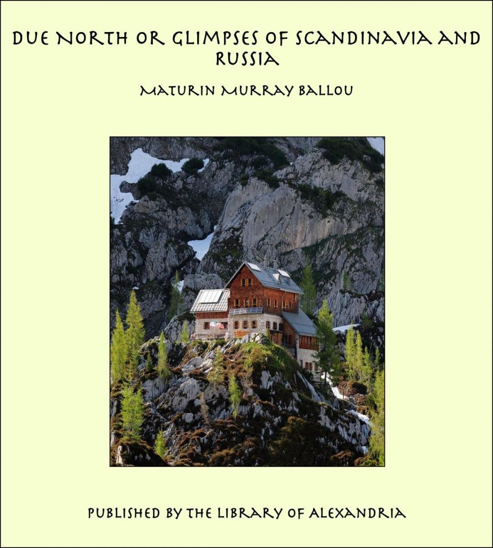 Big bigCover of Due North or Glimpses of Scandinavia and Russia