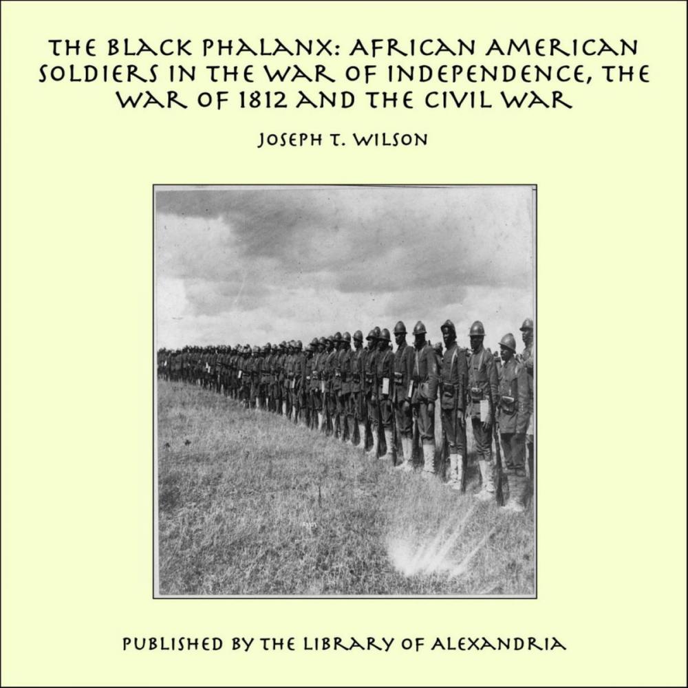 Big bigCover of The Black Phalanx: African American Soldiers in the War of Independence, the War of 1812 and the Civil War
