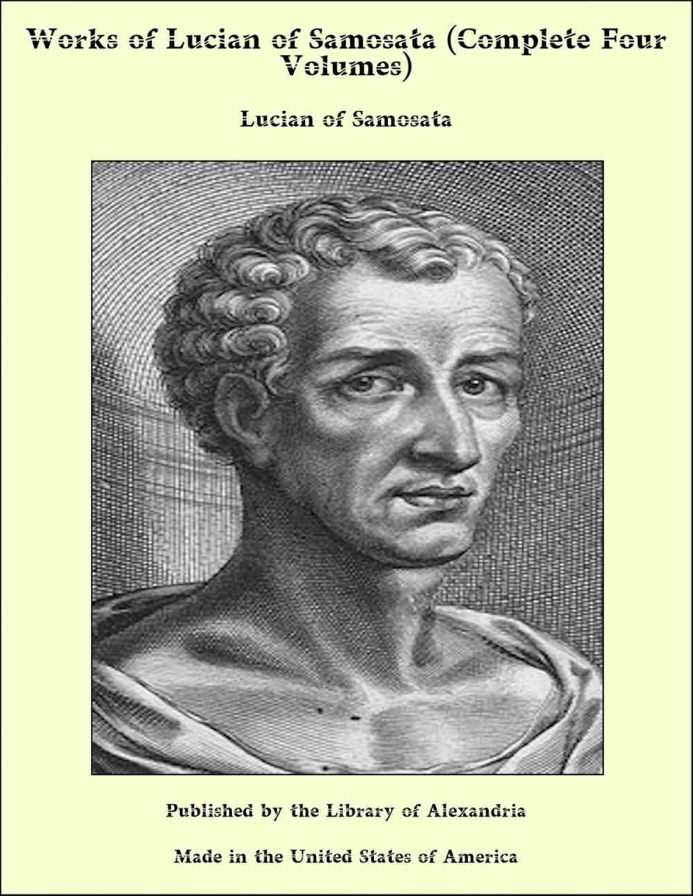 Big bigCover of Works of Lucian of Samosata (Complete Four Volumes)