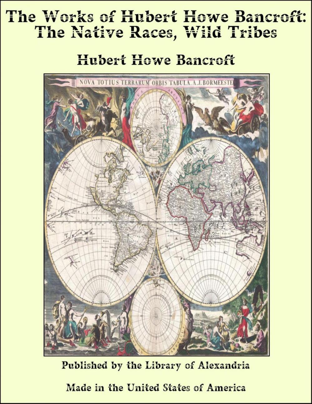 Big bigCover of The Works of Hubert Howe Bancroft: The Native Races, Wild Tribes