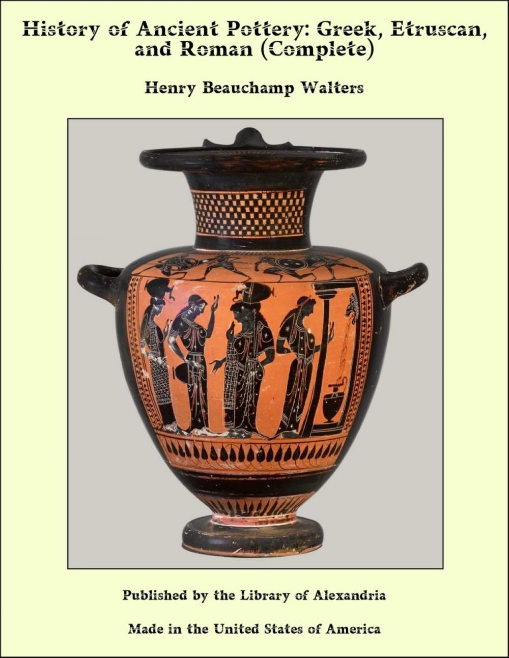 Big bigCover of History of Ancient Pottery: Greek, Etruscan, and Roman (Complete)