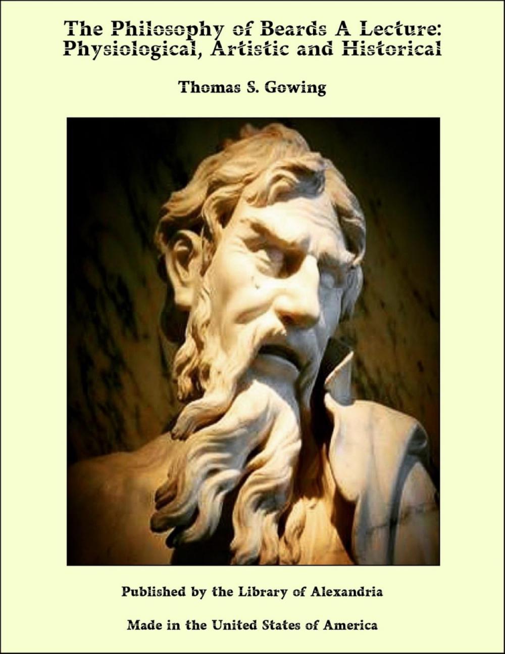 Big bigCover of The Philosophy of Beards A Lecture: Physiological, Artistic and Historical