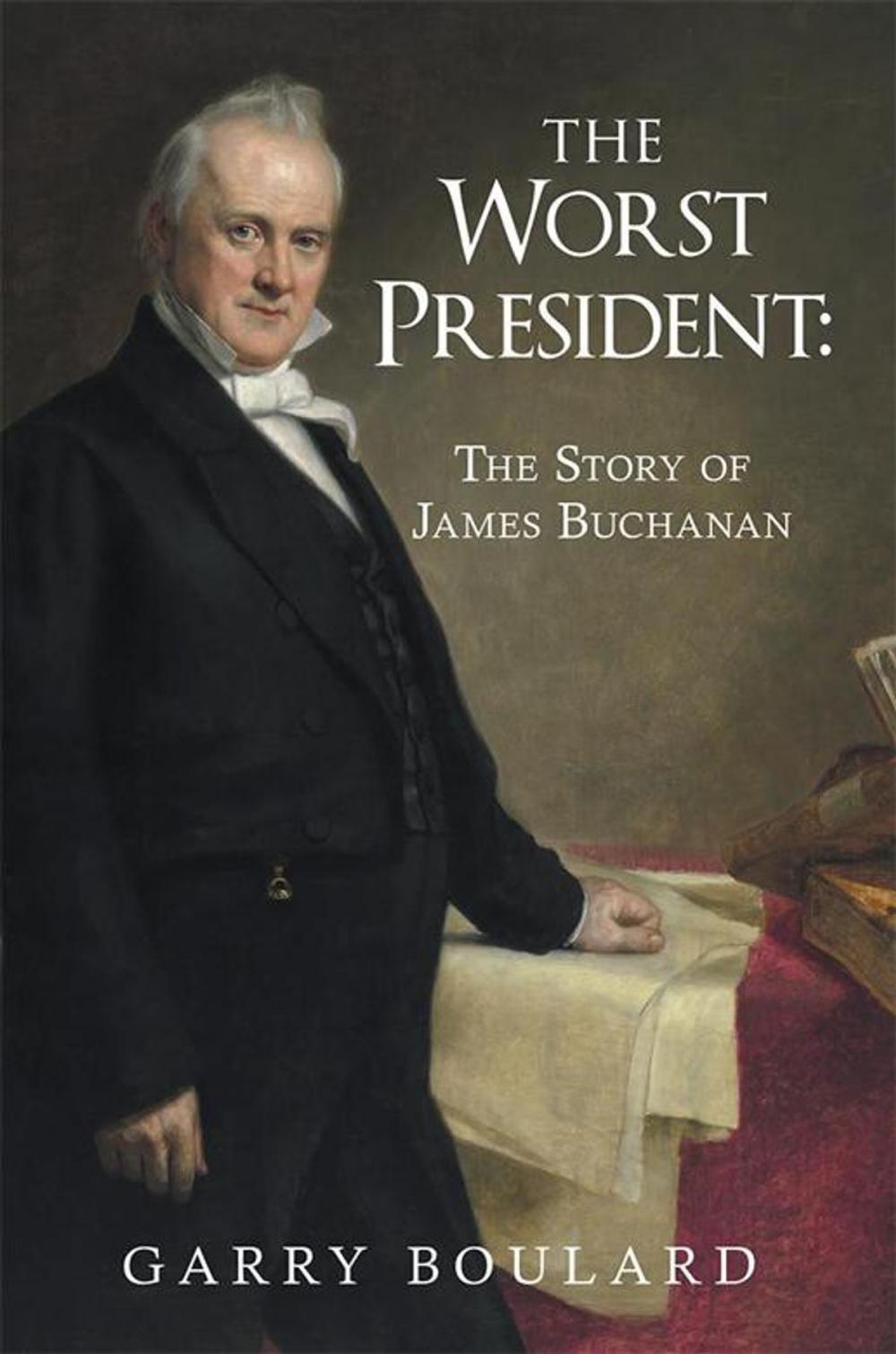 Big bigCover of The Worst President--The Story of James Buchanan
