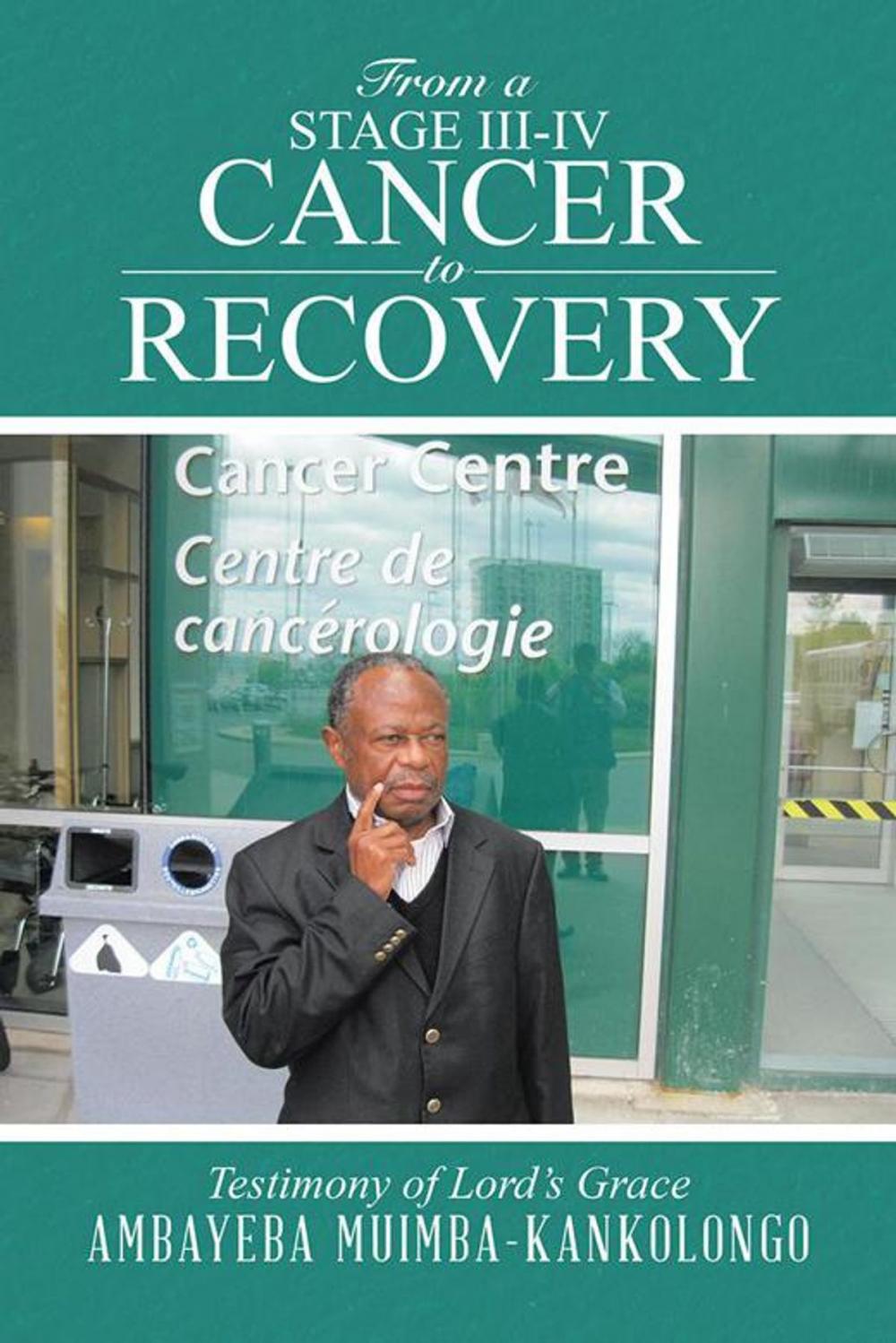 Big bigCover of From a Stage Iii-Iv Cancer to Recovery