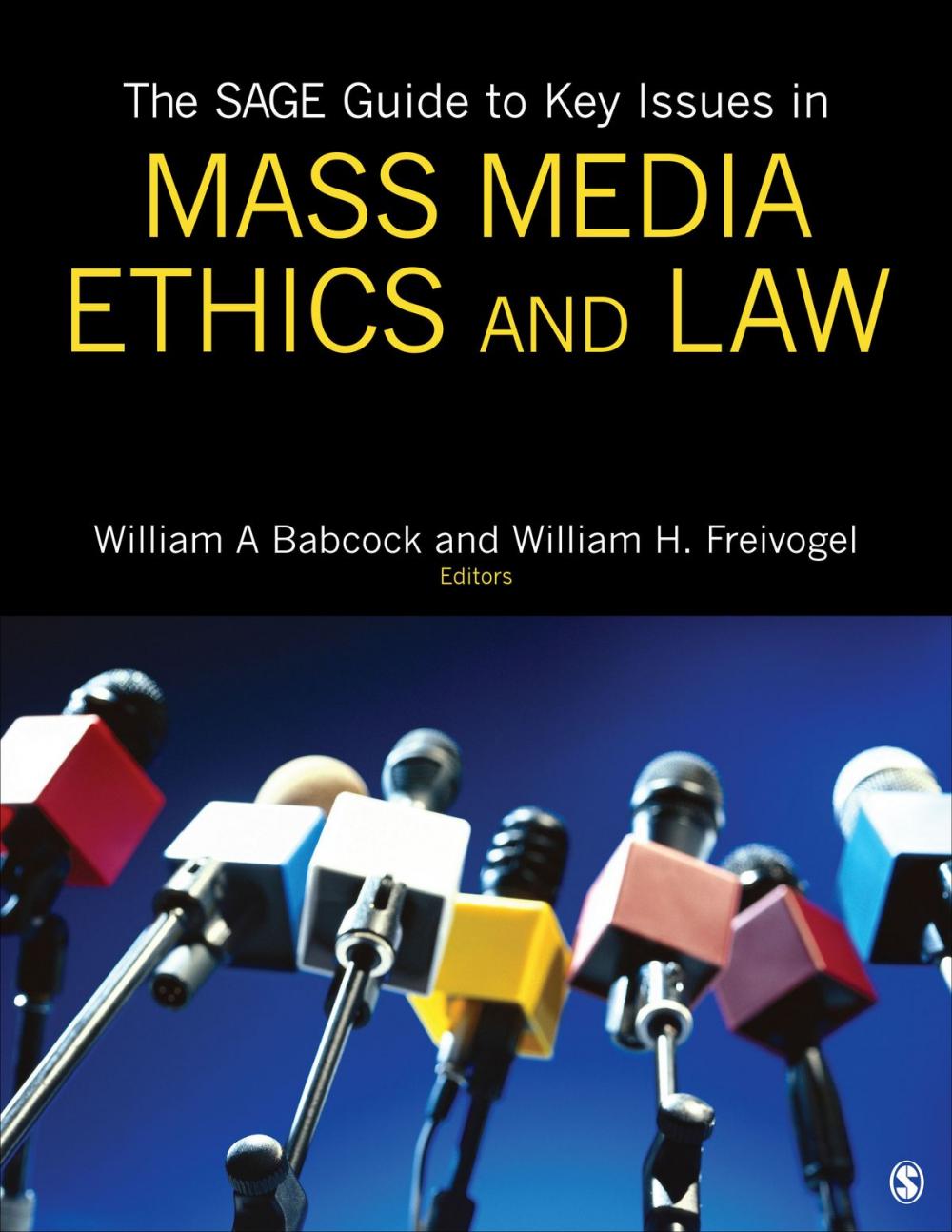 Big bigCover of The SAGE Guide to Key Issues in Mass Media Ethics and Law