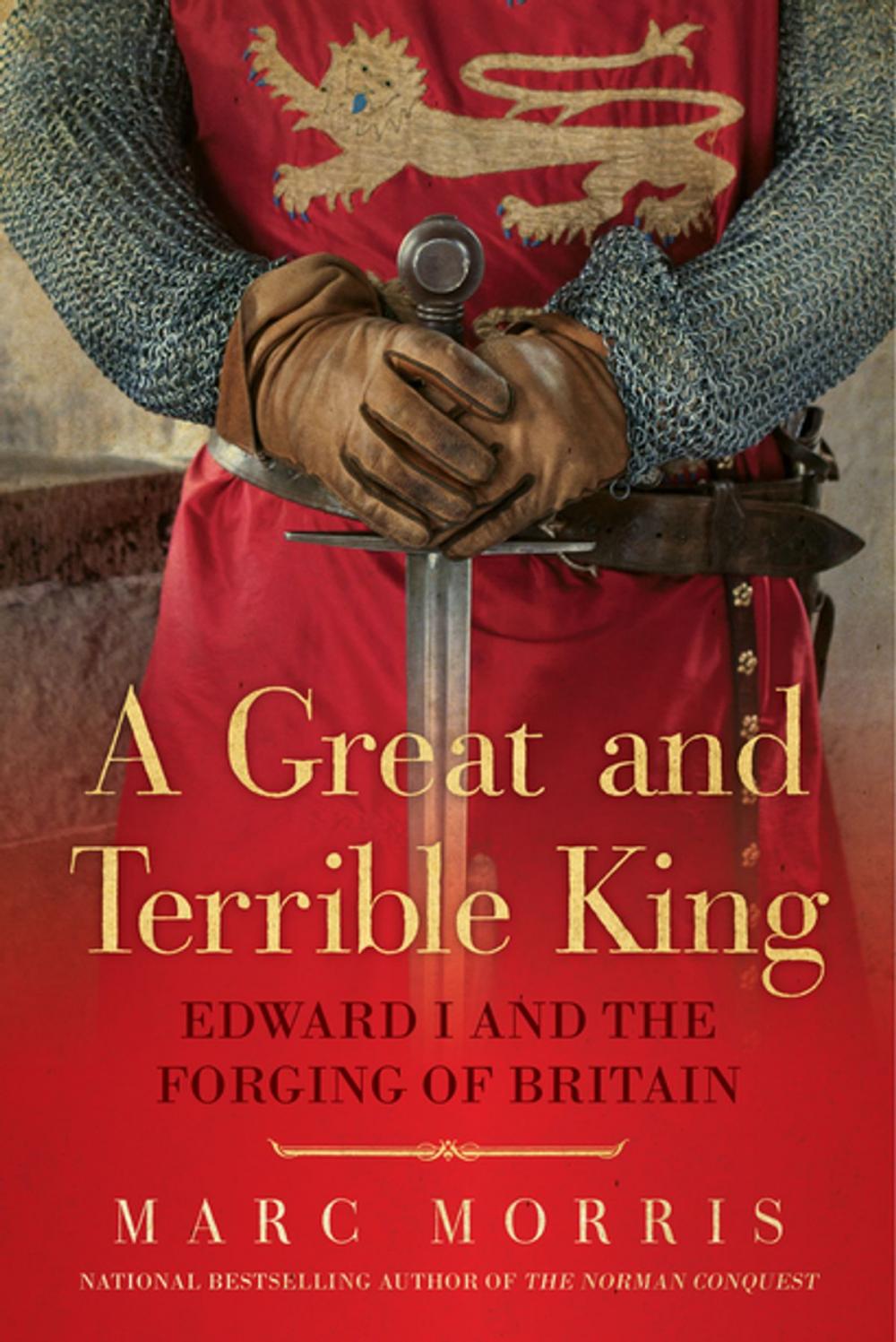 Big bigCover of A Great and Terrible King: Edward I and the Forging of Britain