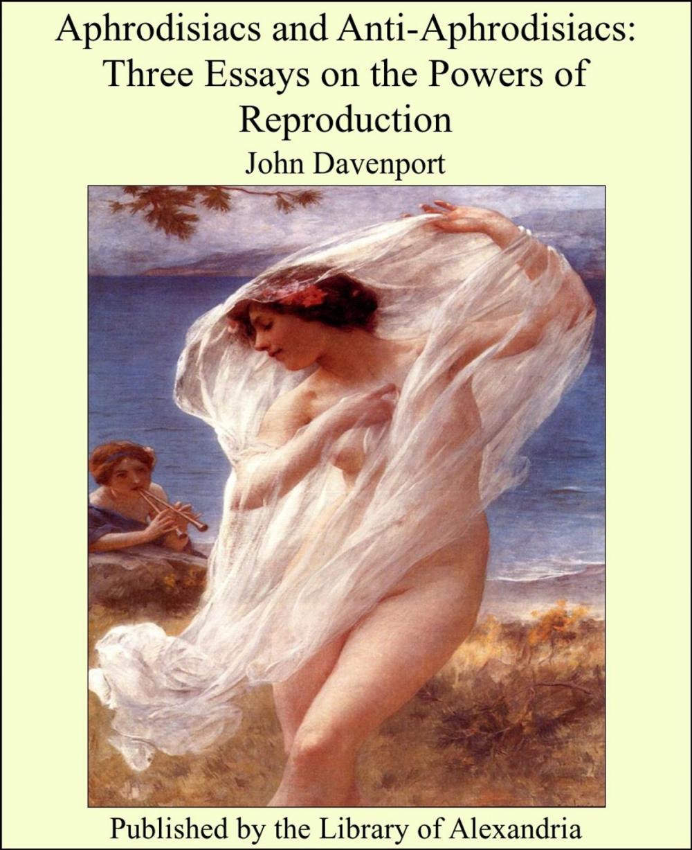 Big bigCover of Aphrodisiacs and Anti-Aphrodisiacs: Three Essays on the Powers of Reproduction