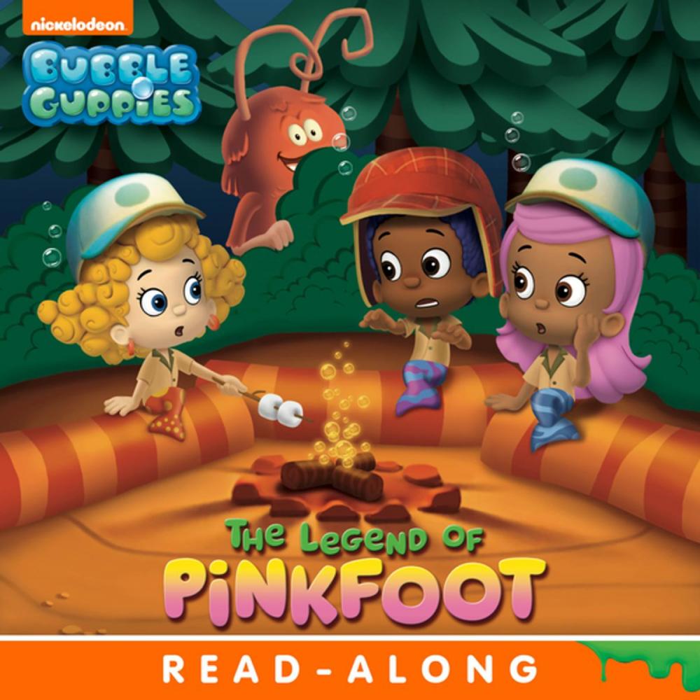 Big bigCover of The Legend of Pinkfoot Nickelodeon Read-Along (Bubble Guppies)