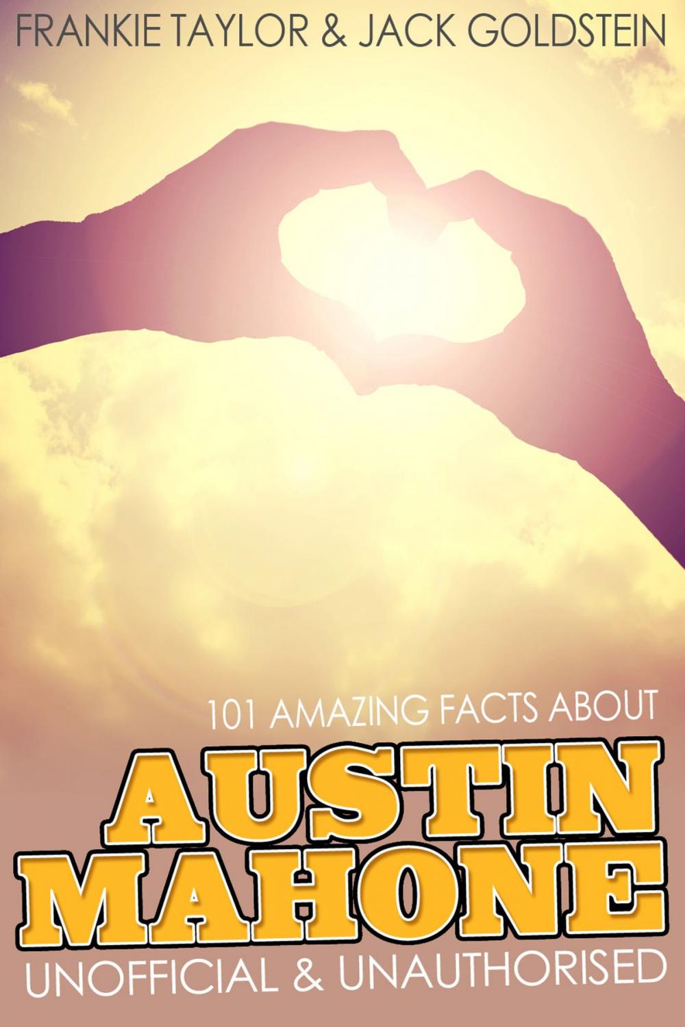 Big bigCover of 101 Amazing Facts about Austin Mahone