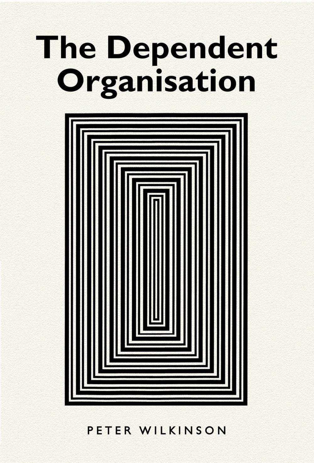 Big bigCover of The Dependent Organisation